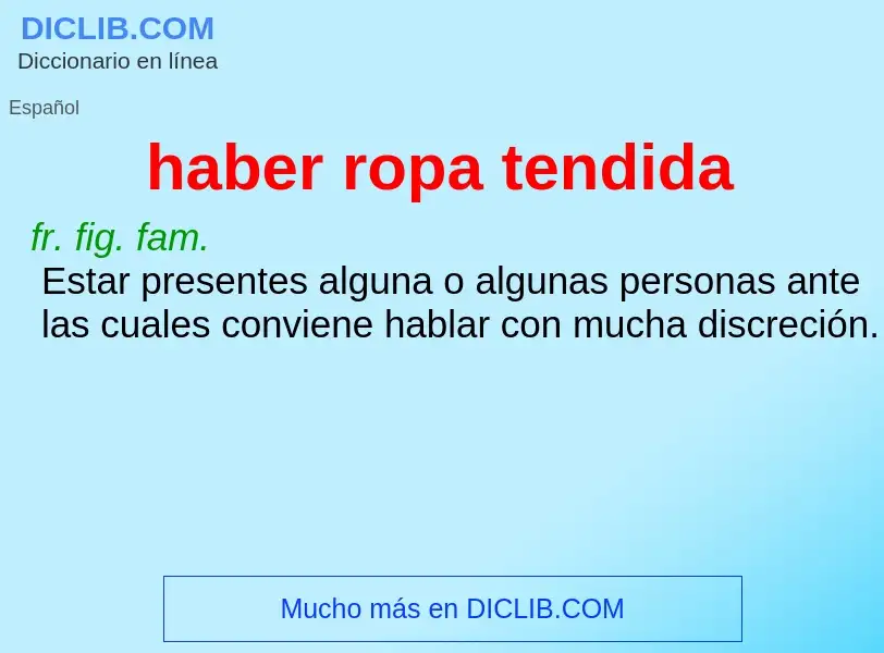 What is haber ropa tendida - definition