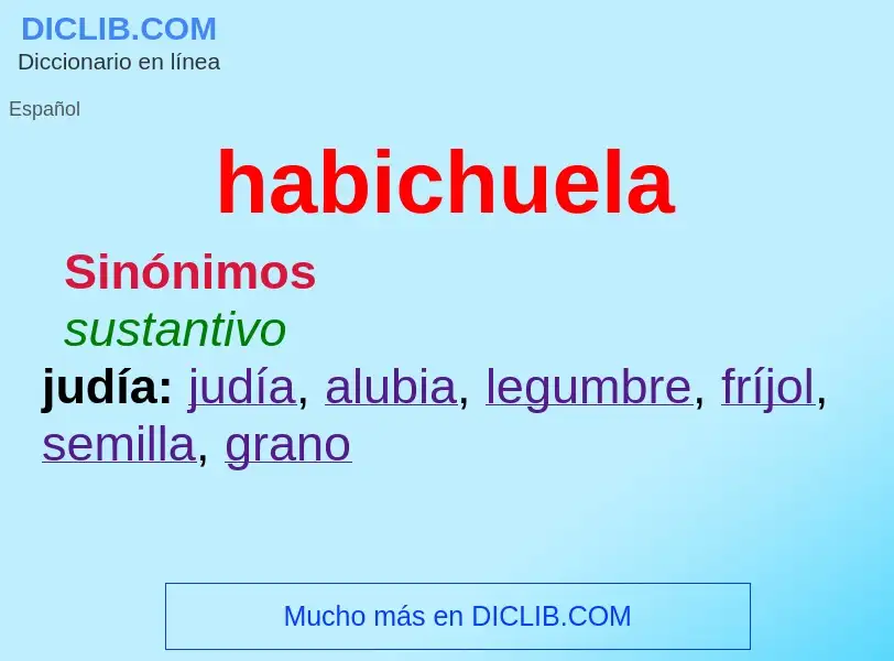 Che cos'è habichuela - definizione