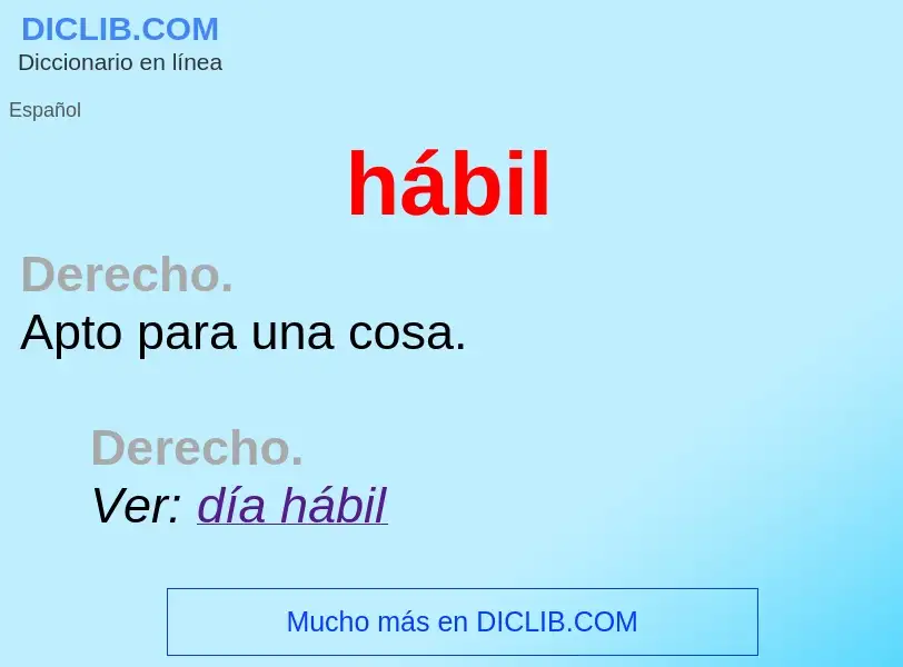 What is 
hábil - meaning and definition