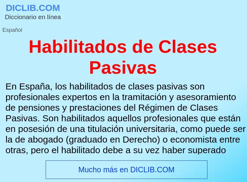 Что такое Habilitados de Clases Pasivas - определение