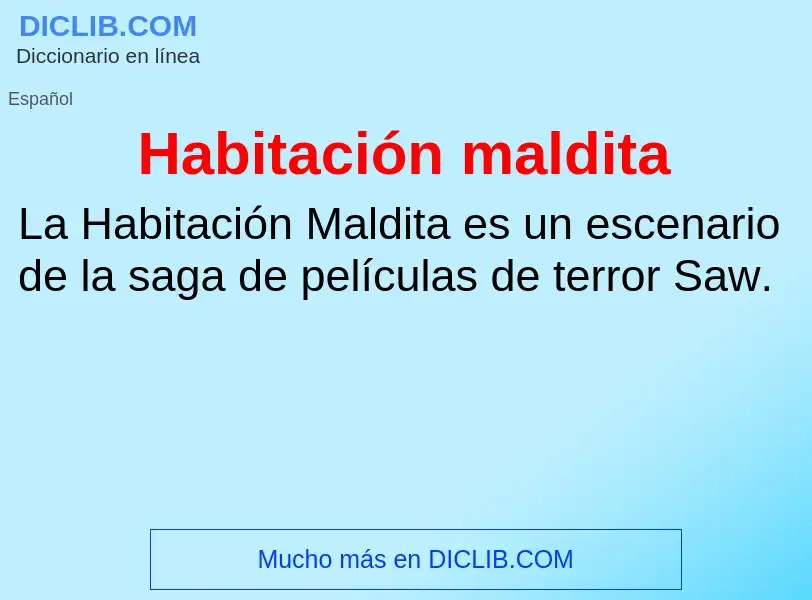 O que é Habitación maldita - definição, significado, conceito