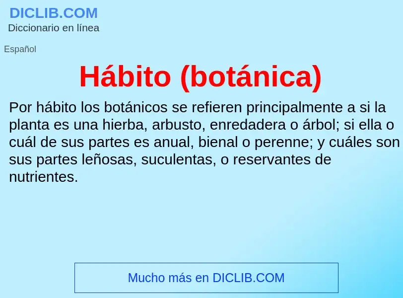 ¿Qué es Hábito (botánica)? - significado y definición