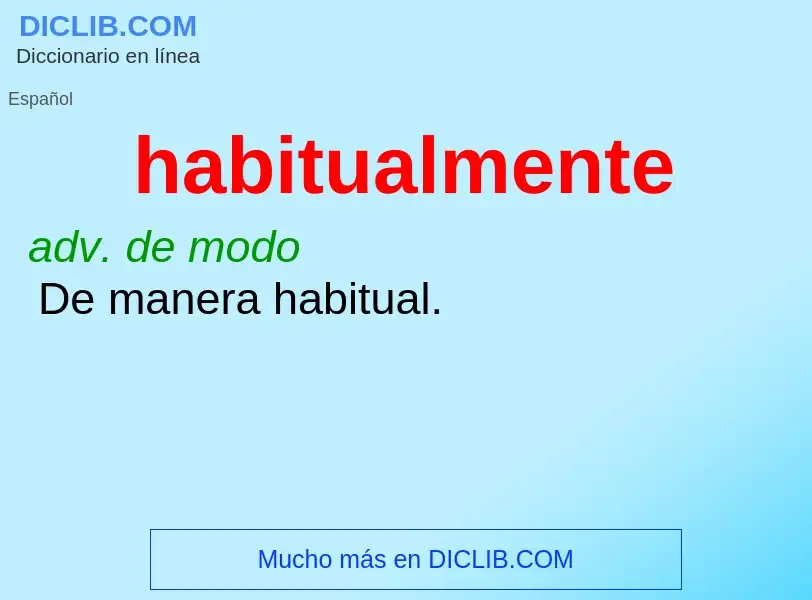 What is habitualmente - definition