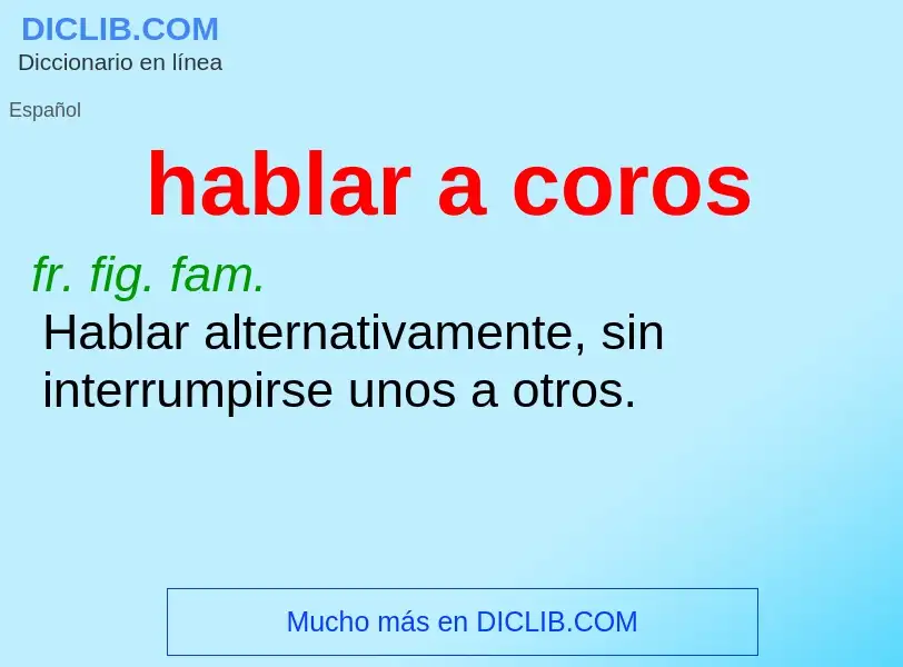 Was ist hablar a coros - Definition