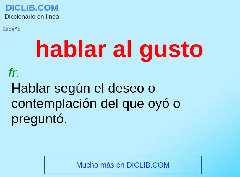 O que é hablar al gusto - definição, significado, conceito