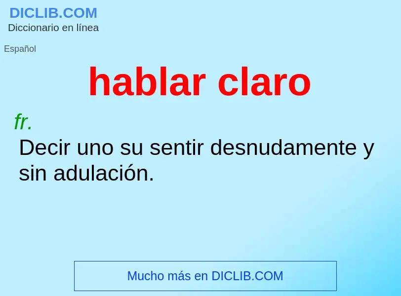 Was ist hablar claro - Definition