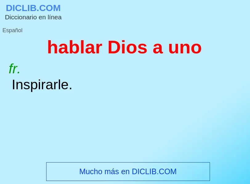 O que é hablar Dios a uno - definição, significado, conceito