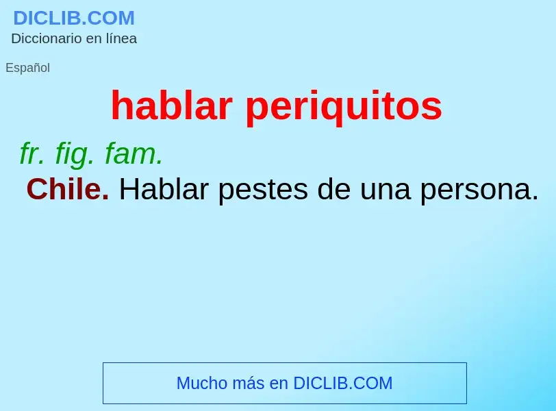 O que é hablar periquitos - definição, significado, conceito