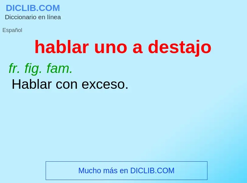 ¿Qué es hablar uno a destajo? - significado y definición