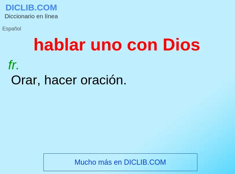 O que é hablar uno con Dios - definição, significado, conceito