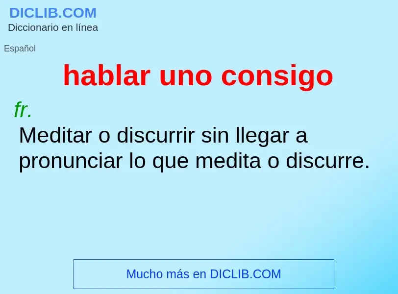 Wat is hablar uno consigo - definition