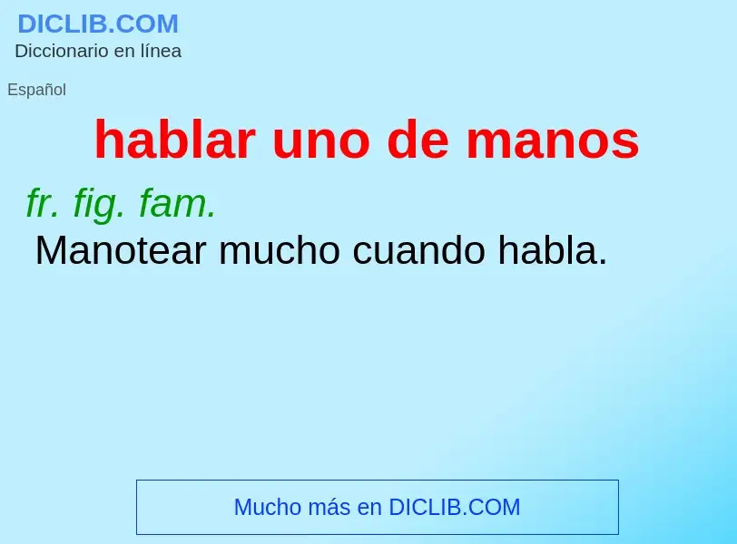 What is hablar uno de manos - meaning and definition