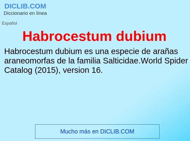 Что такое Habrocestum dubium - определение