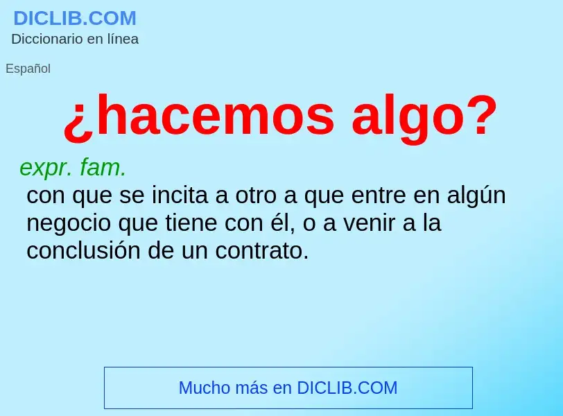 What is ¿hacemos algo? - meaning and definition