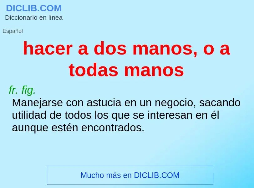 ¿Qué es hacer a dos manos, o a todas manos? - significado y definición