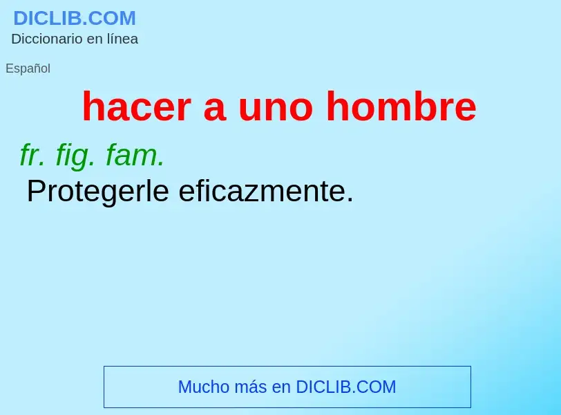 ¿Qué es hacer a uno hombre? - significado y definición