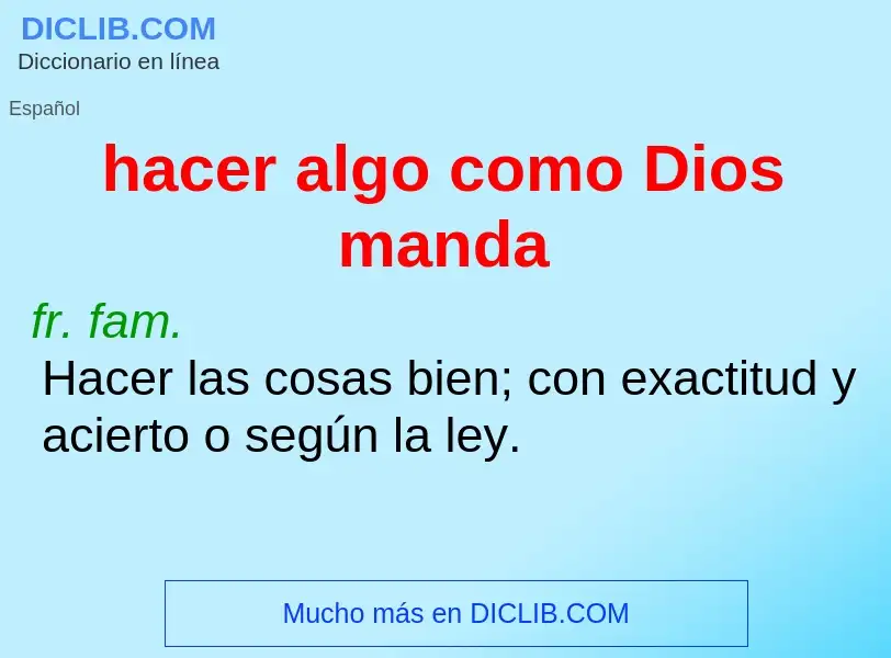 Что такое hacer algo como Dios manda - определение