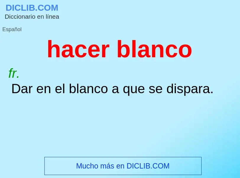 What is hacer blanco - meaning and definition