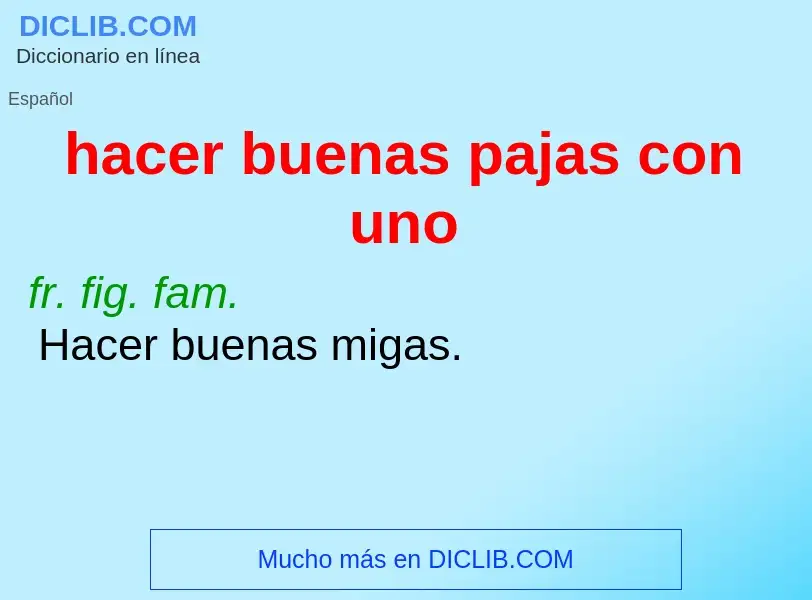 What is hacer buenas pajas con uno - definition