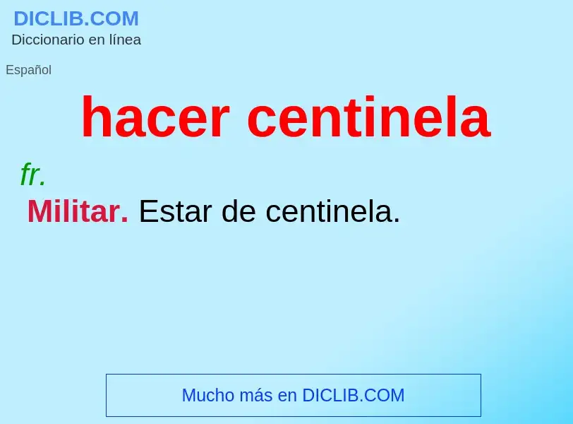 What is hacer centinela - definition