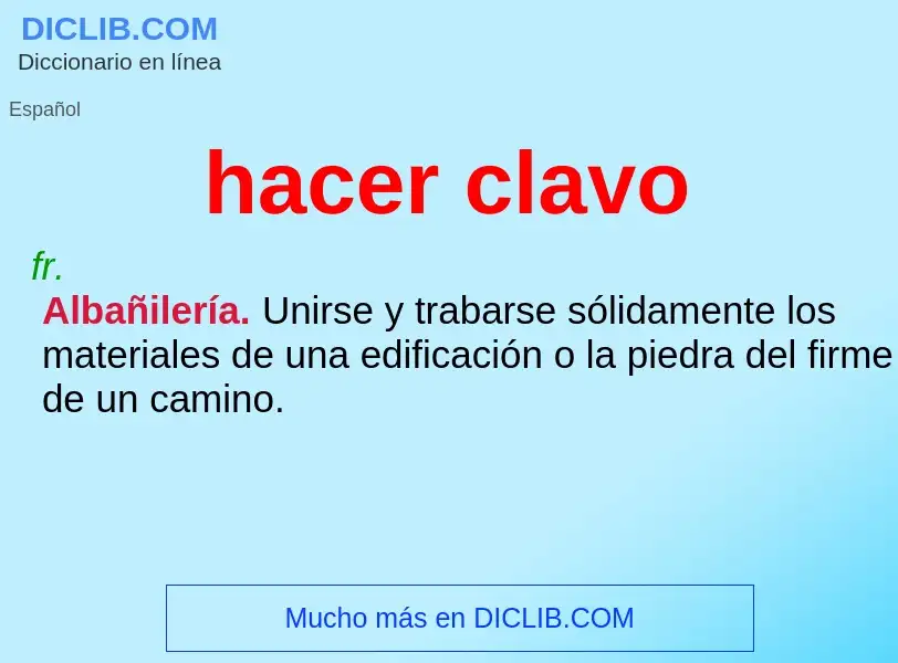 Wat is hacer clavo - definition