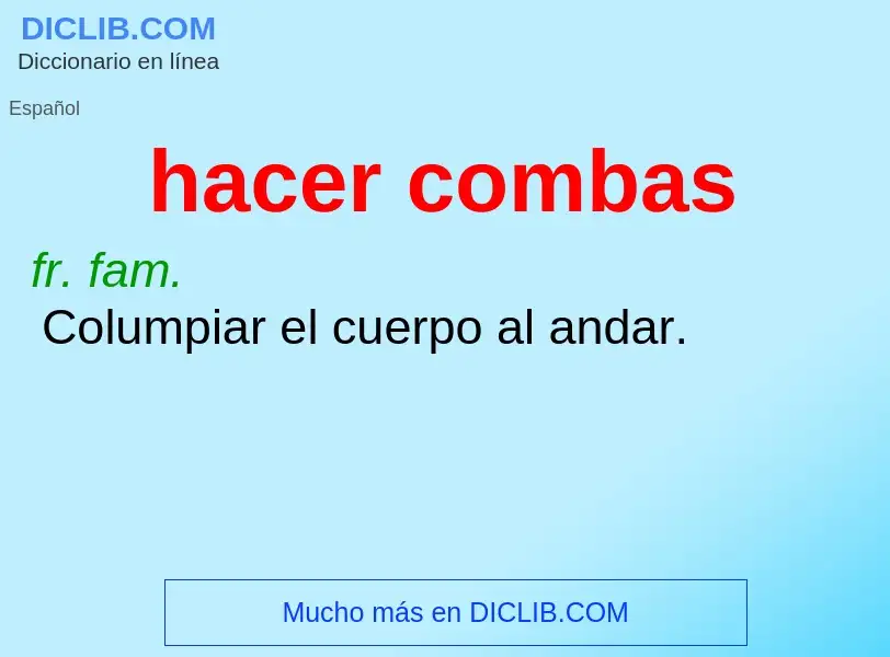 What is hacer combas - meaning and definition