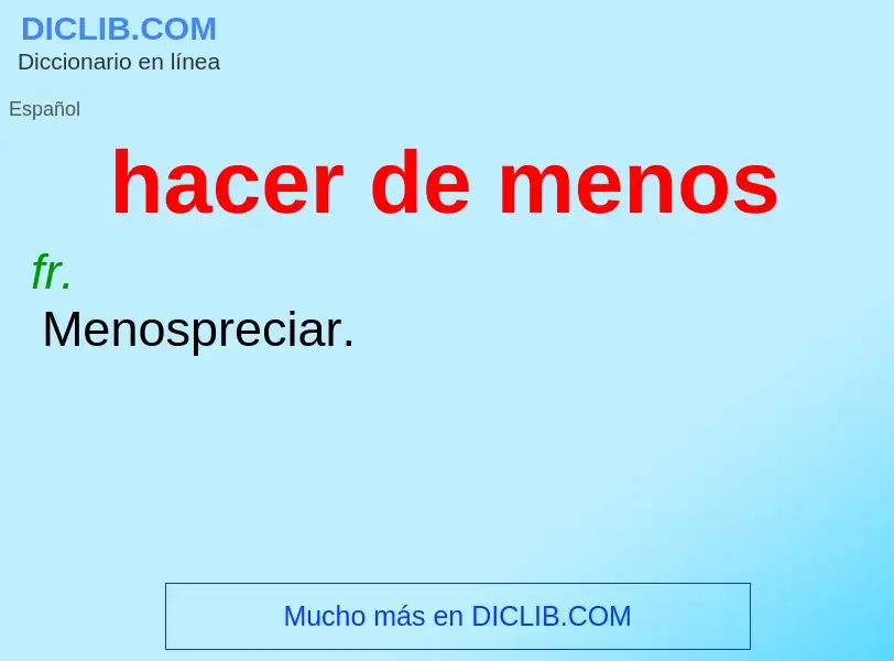 Wat is hacer de menos - definition