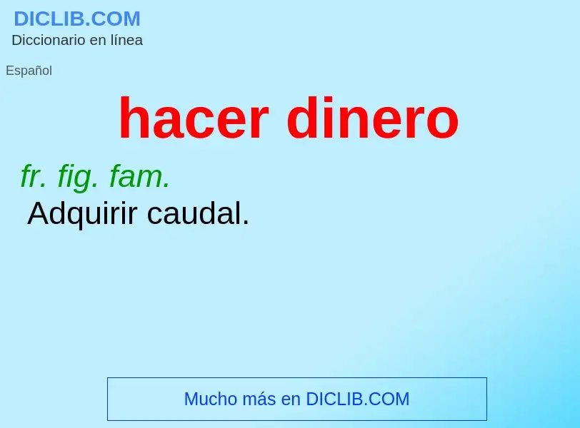 What is hacer dinero - definition