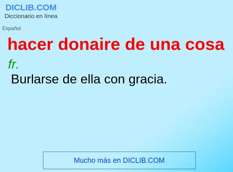 Was ist hacer donaire de una cosa - Definition