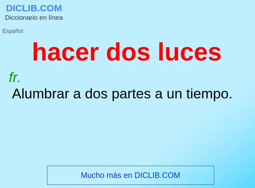 ¿Qué es hacer dos luces? - significado y definición