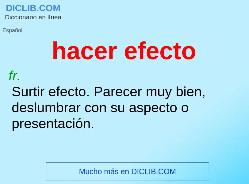 What is hacer efecto - definition