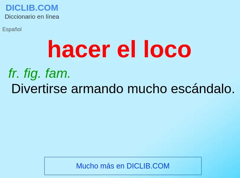 ¿Qué es hacer el loco? - significado y definición