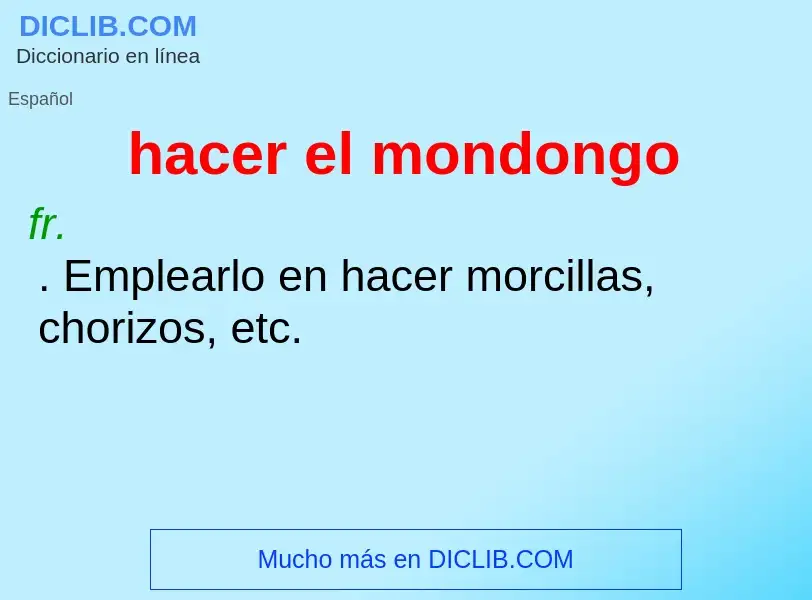 Wat is hacer el mondongo - definition