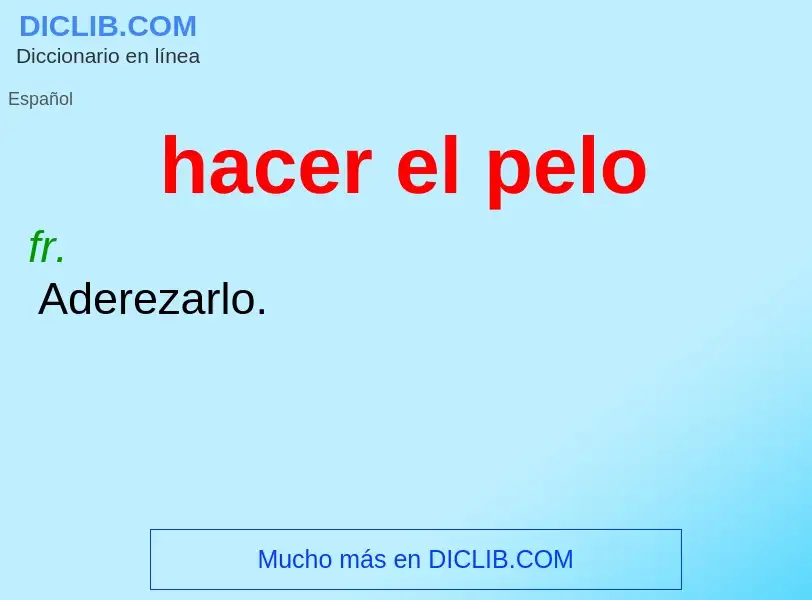 ¿Qué es hacer el pelo? - significado y definición