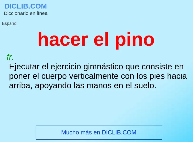 O que é hacer el pino - definição, significado, conceito