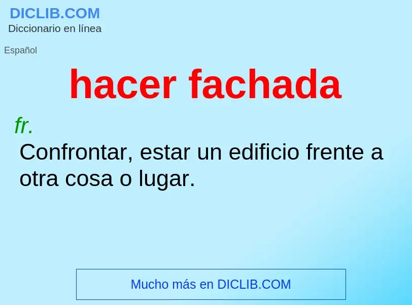 ¿Qué es hacer fachada? - significado y definición