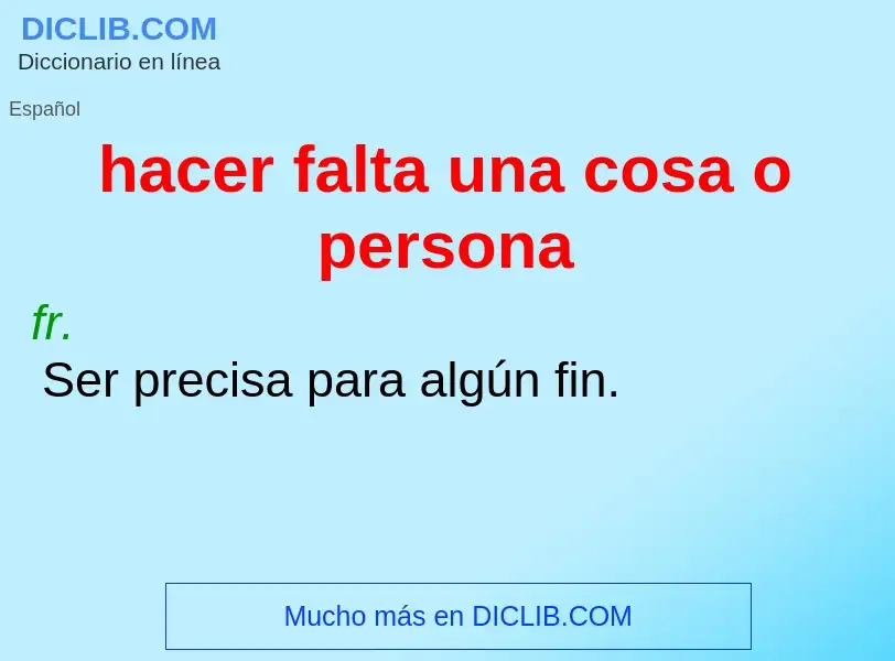 ¿Qué es hacer falta una cosa o persona? - significado y definición