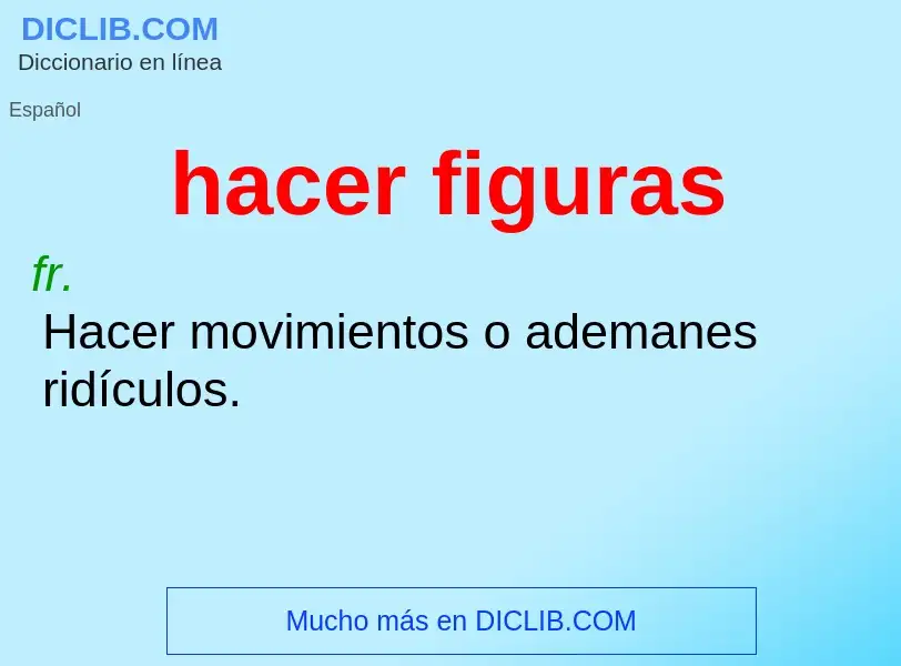 What is hacer figuras - meaning and definition