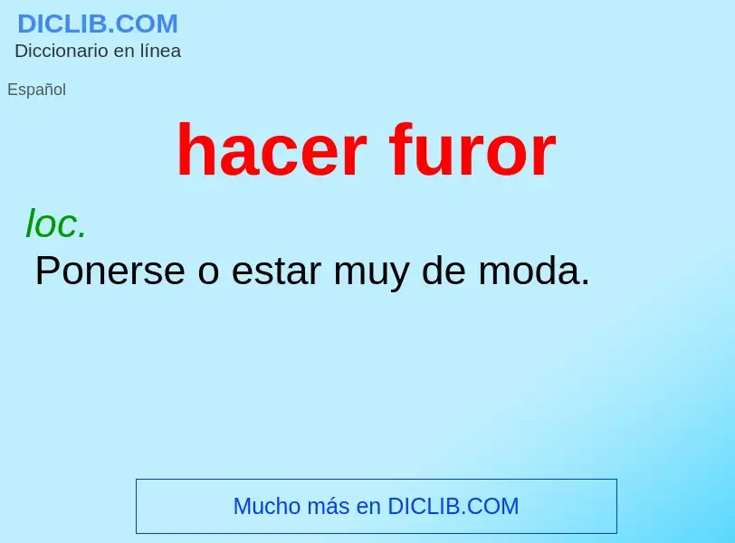 What is hacer furor - meaning and definition