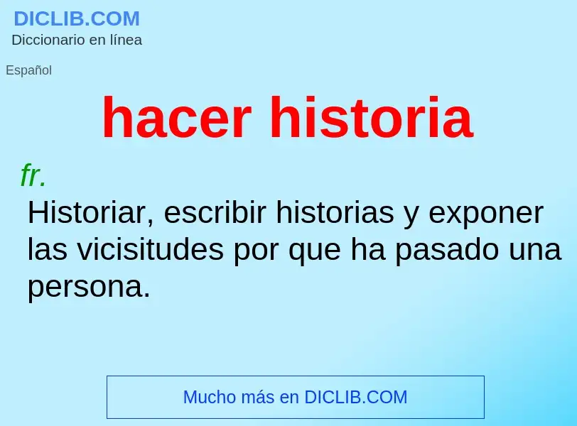 What is hacer historia - definition