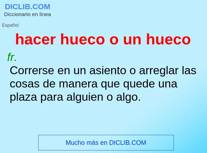 Qu'est-ce que hacer hueco o un hueco - définition