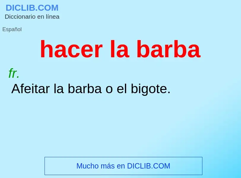 Wat is hacer la barba - definition