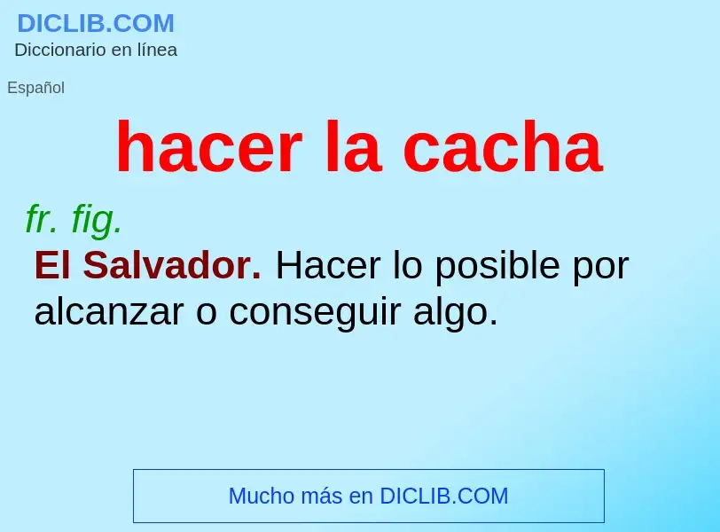 Wat is hacer la cacha - definition