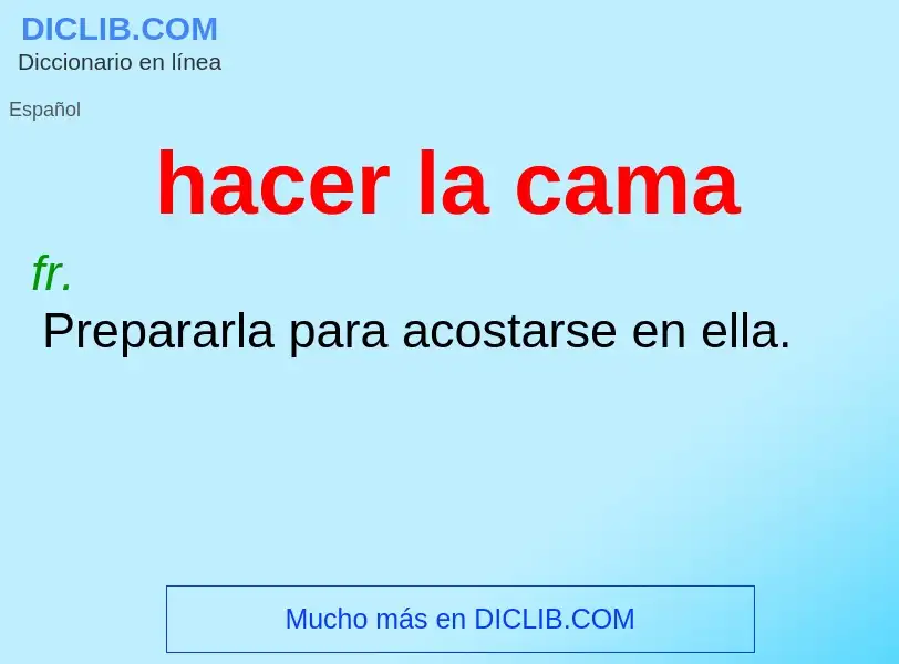 What is hacer la cama - meaning and definition