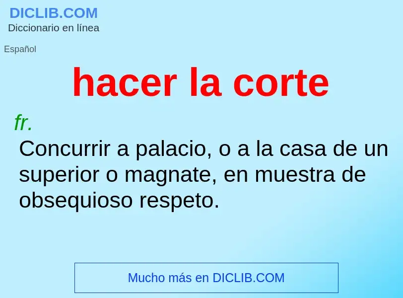 What is hacer la corte - definition