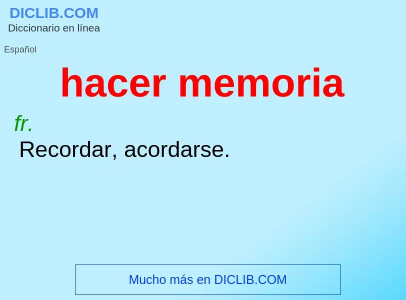 What is hacer memoria - meaning and definition