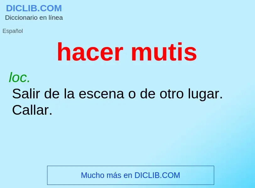 What is hacer mutis - definition