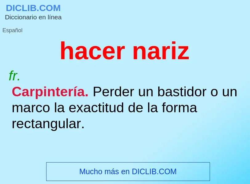 What is hacer nariz - meaning and definition