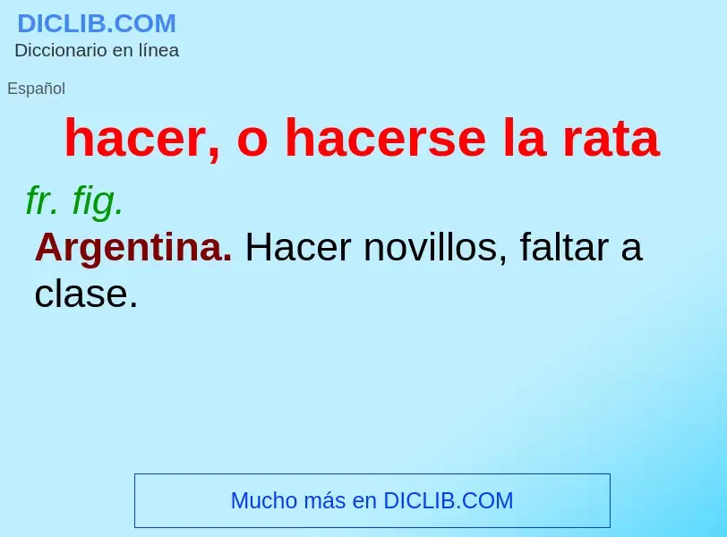 Wat is hacer, o hacerse la rata - definition