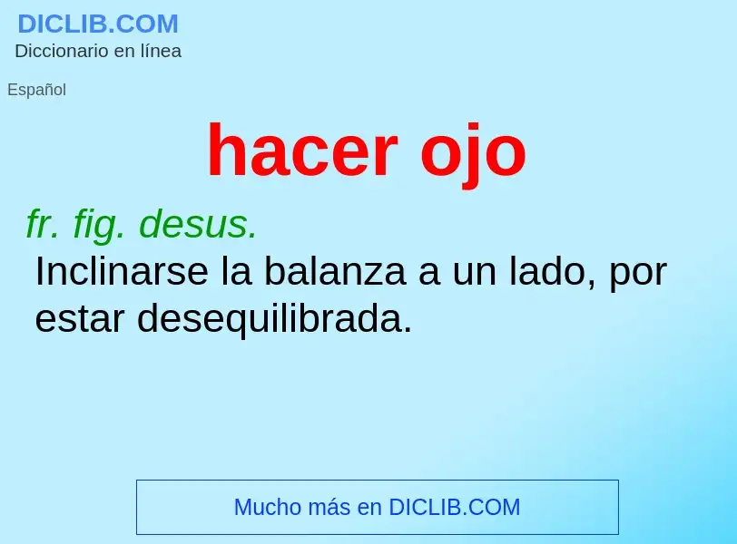 O que é hacer ojo - definição, significado, conceito